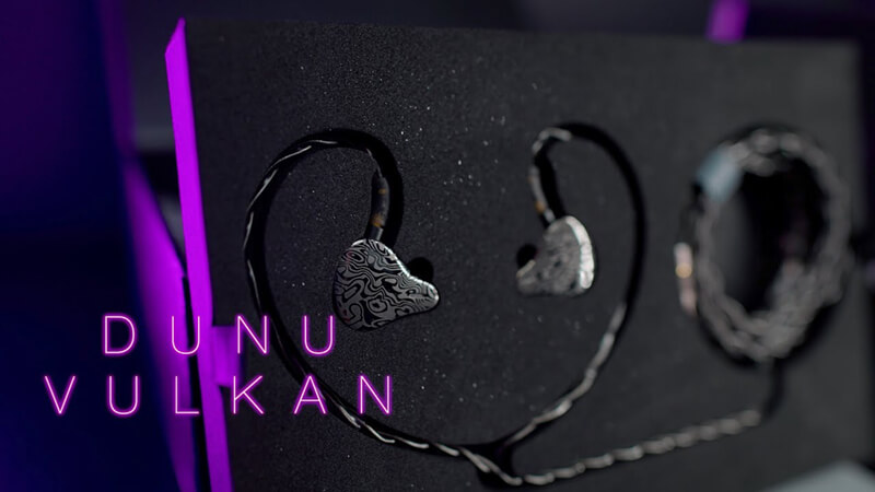 Đánh giá tai nghe Dunu Vulkan: Độc đáo trong thiết kế, lôi cuốn trong chất âm