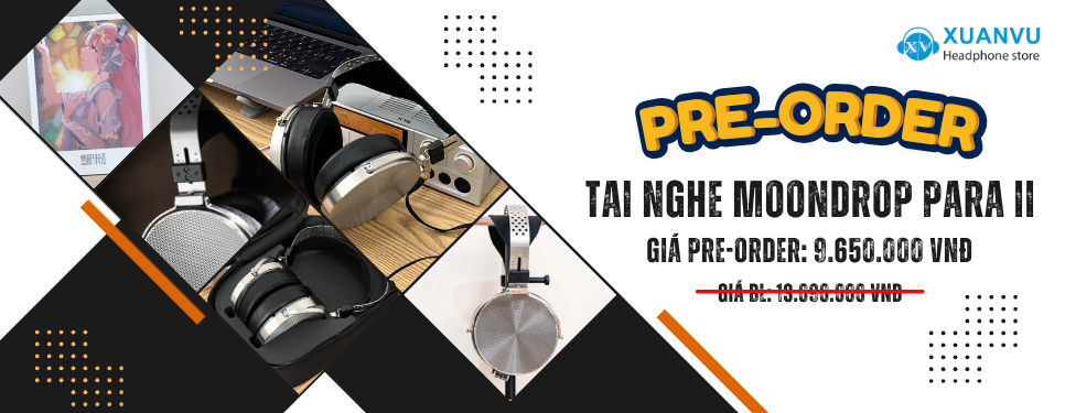 Pre-order tai nghe Moondrop Para II