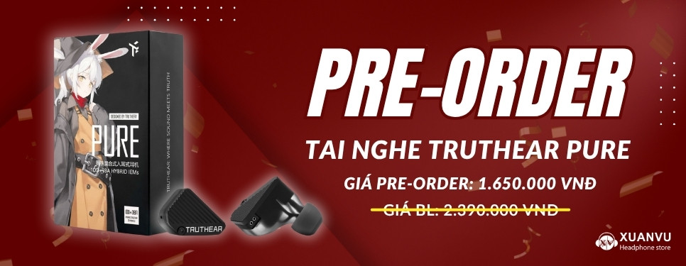 Pre-order tai nghe wibu Truthear Pure