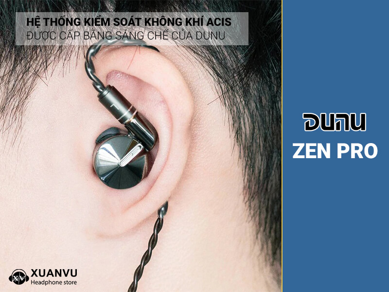 Tai nghe Dunu Zen Pro hệ thống kiểm soát không khí