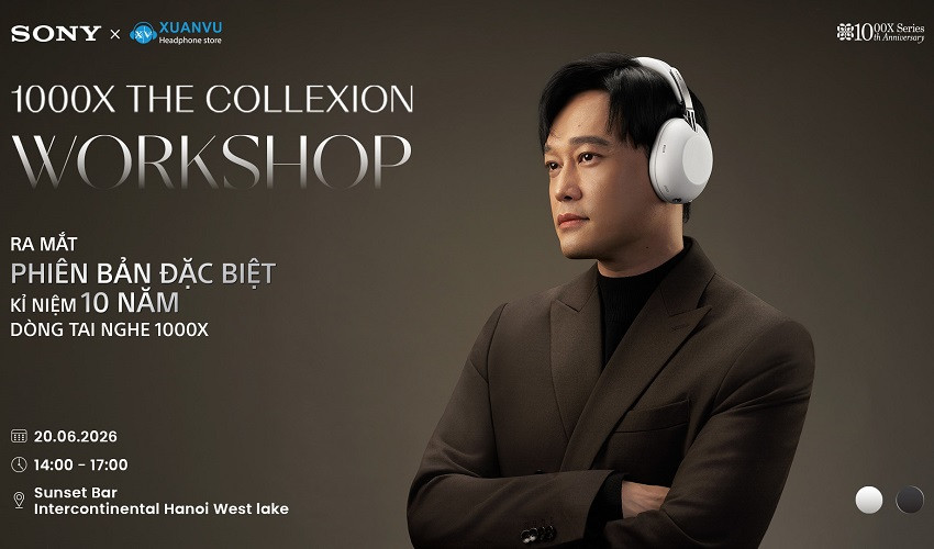 THƯ MỜI THAM GIA WORKSHOP ĐẶC BIỆT CÙNG SONY 1000X