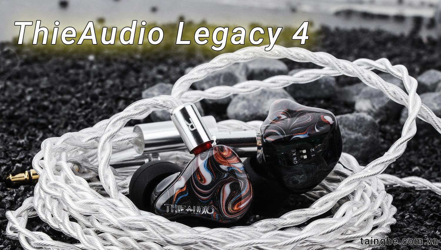 Đánh giá ThieAudio Legacy 4 : Tai nghe Audiophile bậc nhất tầm giá