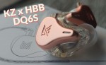 Đánh giá tai nghe KZ x HBB DQ6S: Ngoại hình đẹp, chất âm được cải thiện nhiều so với DQ6