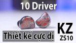 Khám phá chiếc tai nghe 10 Driver từ KZ 