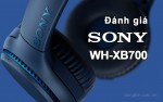 Đánh giá Sony WH-XB700 : Chiếc tai nghe không dây EXTRABASS mới nhất 2019