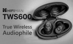 Đánh giá Hifiman TWS600 : Tai nghe True Wireless đúng nghĩa cho Audiophile 