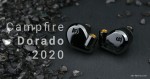 Đánh giá Campfire Dorado 2020 : Tai nghe nhấn bass chất nhất tầm giá $1000
