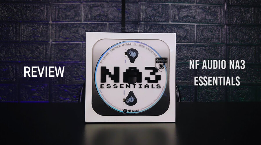 Đánh giá tai nghe NF Audio NA3 Essentials: Hoài niệm về một thời game boy