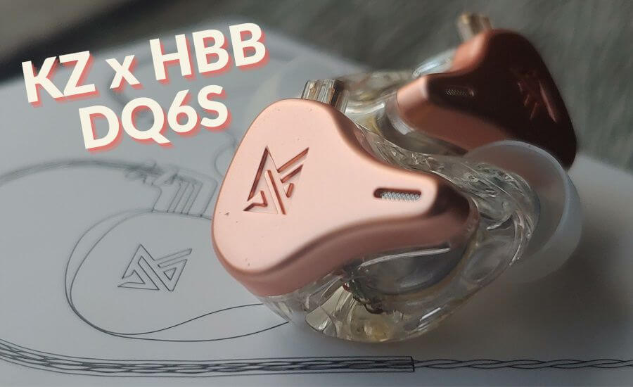 Đánh giá tai nghe KZ x HBB DQ6S: Ngoại hình đẹp, chất âm được cải thiện nhiều so với DQ6