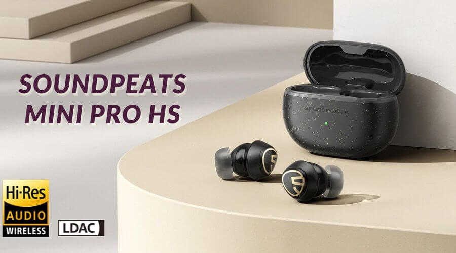 Đánh giá tai nghe true wireless Soundpeats Mini Pro HS: Chống ồn tốt hơn, âm thanh hay hơn