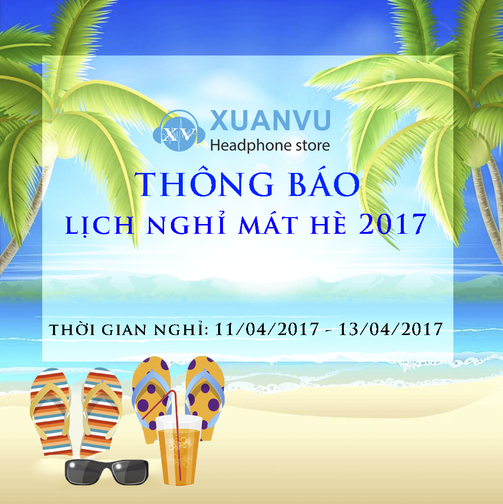 Thông báo: Lịch nghỉ của Xuân Vũ Audio ngày 11/04/2017 - 13/04/2017