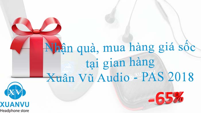 PAS 2018 - Nhận quà tại gian hàng Xuân Vũ Audio