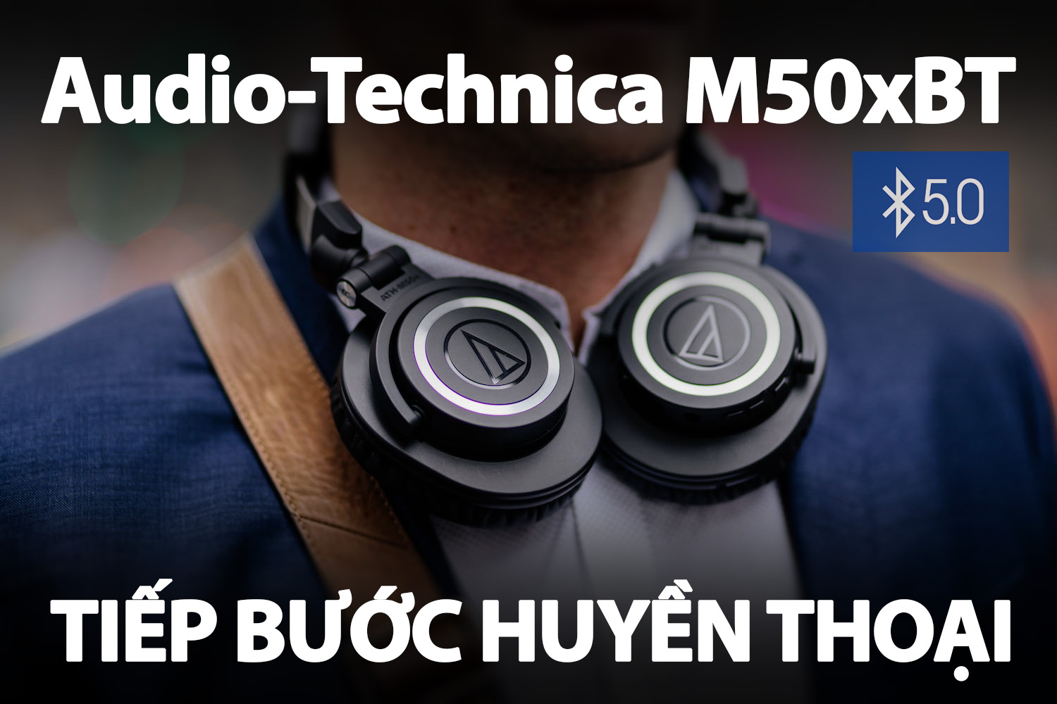 Đánh giá chi tiết Audio-Technica M50xBT : Tiếp nối huyền thoại