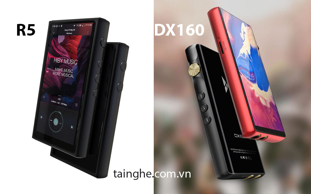 So sánh iBasso DX160 vs Hiby R5 : Đâu mới là lựa chọn sáng suốt