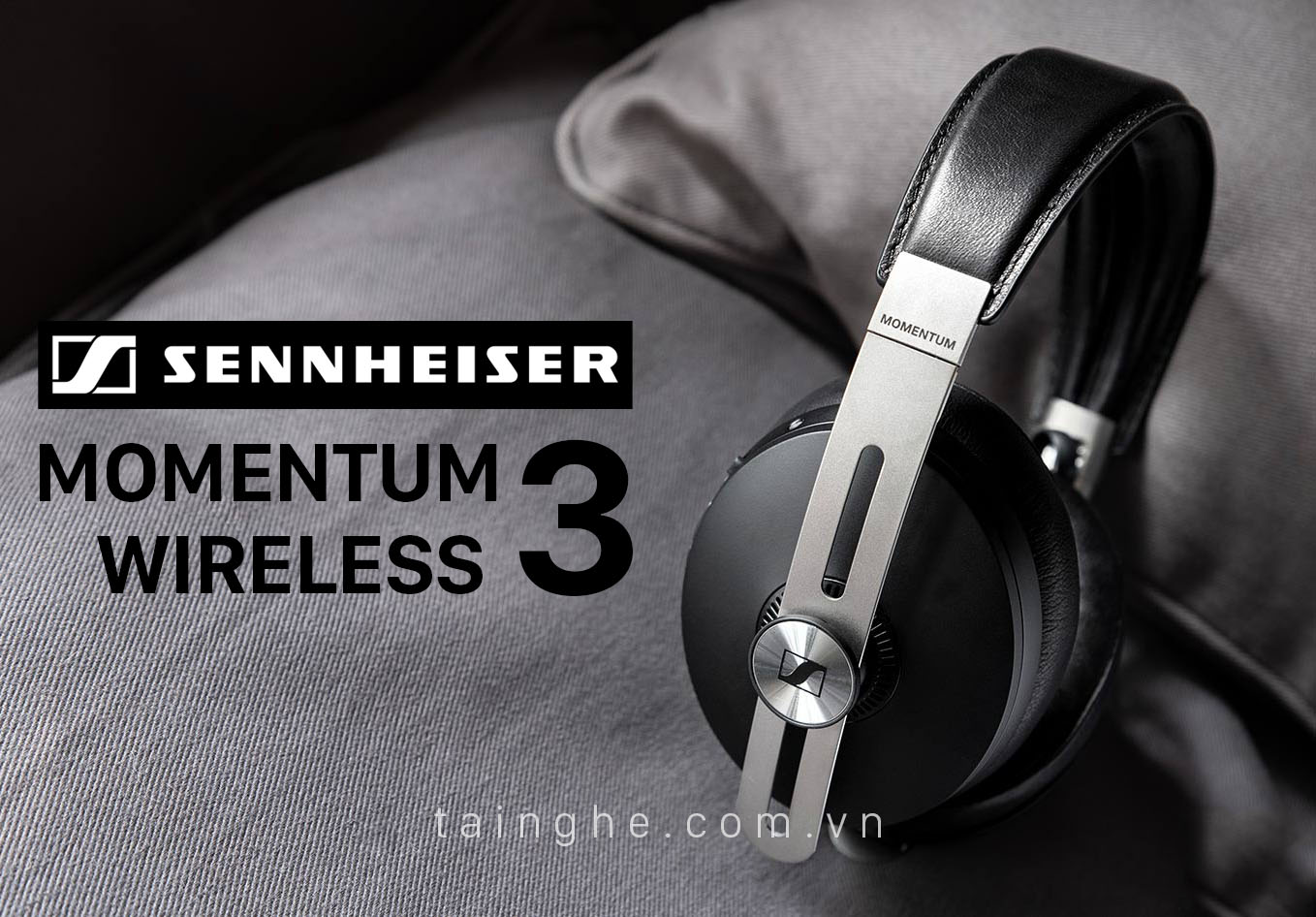Đánh giá chi tiết Sennheiser Momentum Wireless 3 : Tốt ở mọi khía cạnh
