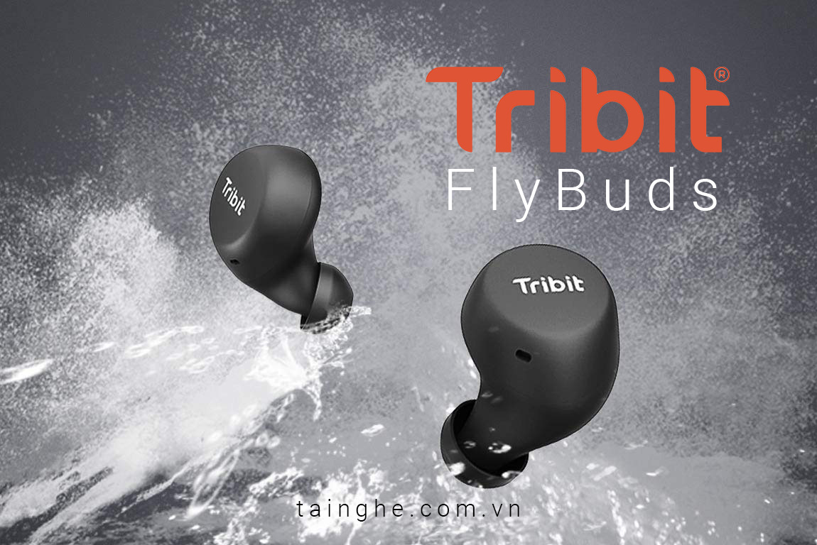 Đánh giá Tribit FlyBuds : Tai nghe True Wireless tối ưu dành cho luyện tập