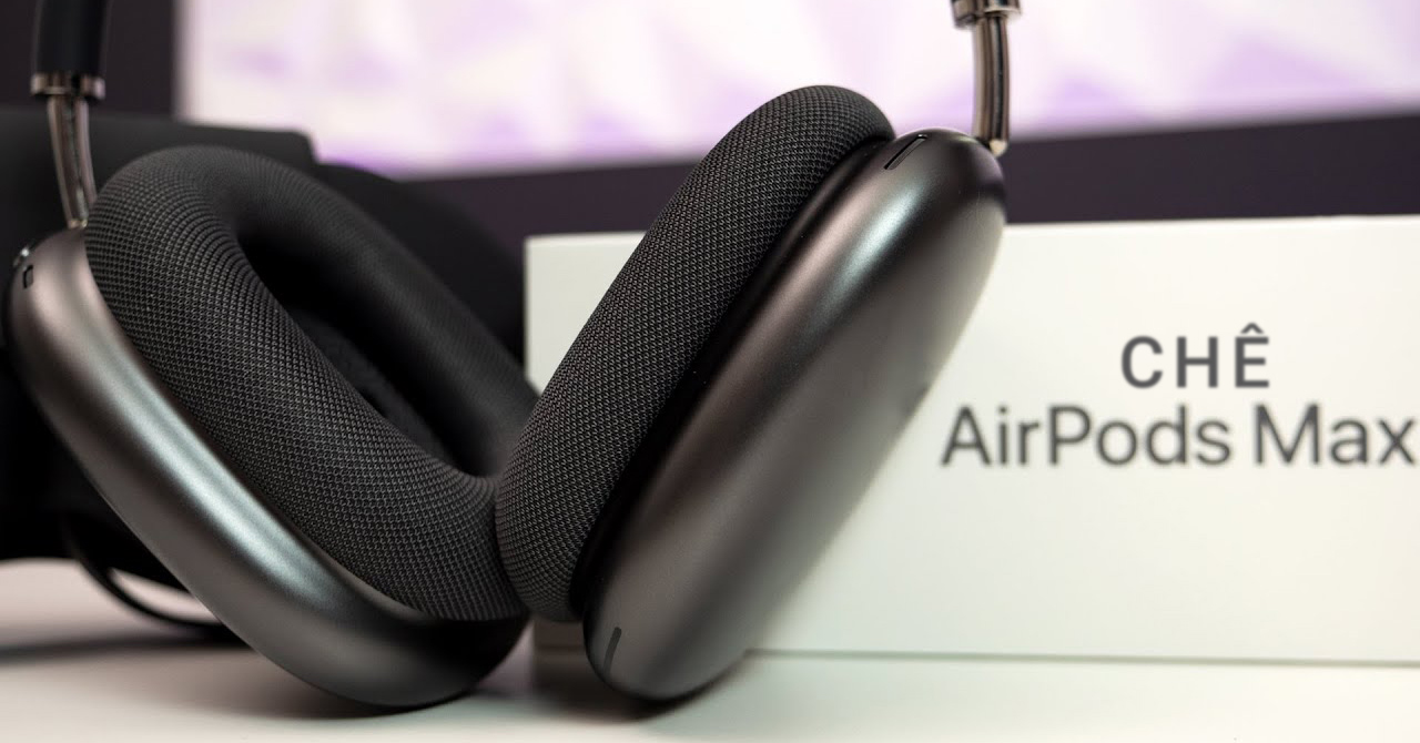 Airpods Max bị Headphile chê te tua sau khi chính thức ra mắt