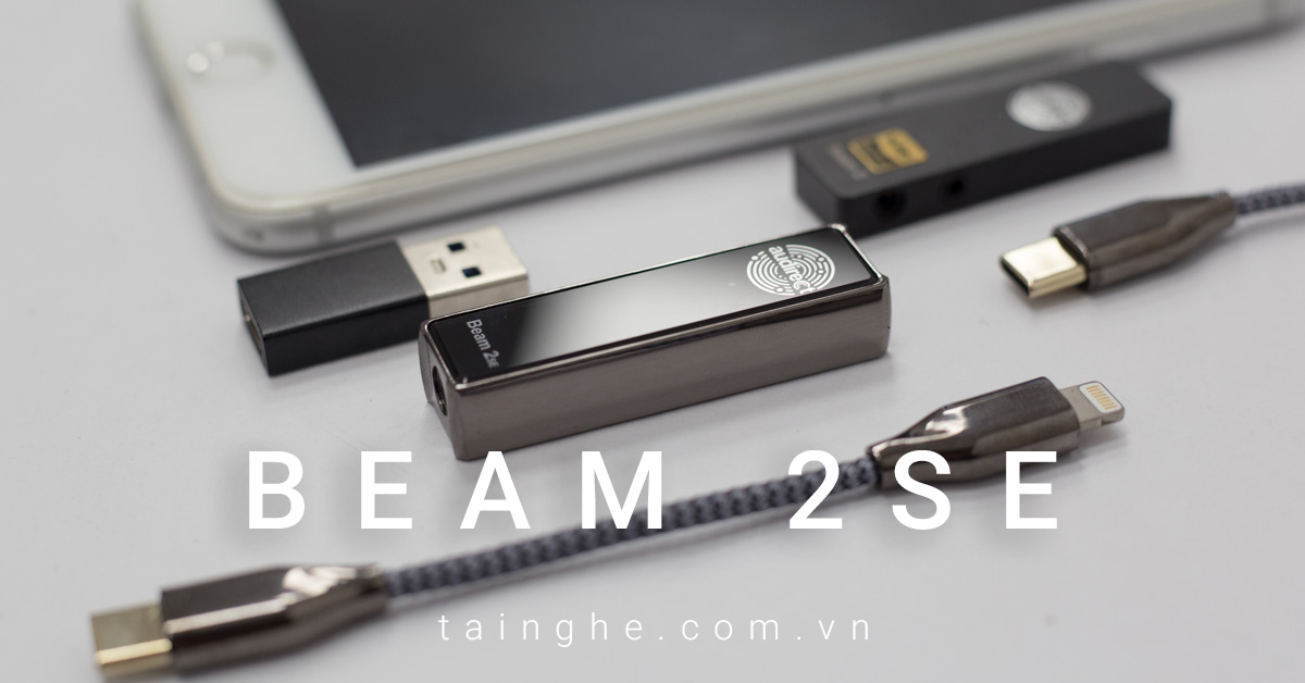 Đánh giá DAC/AMP di động BEAM 2SE : Tối ưu 3.5mm Single End, chỉnh được gain, âm thanh khoẻ khoắn