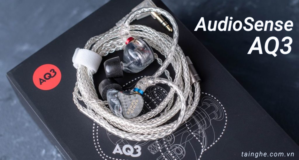 Đánh giá tai nghe Audio Sense AQ3:  Âm thanh tự nhiên, trong trẻo và chính xác 